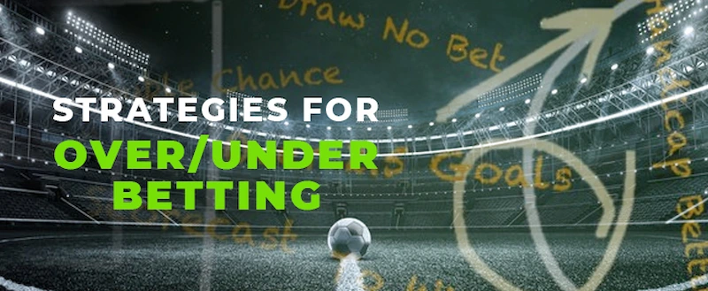 Tips for betting over/under in football